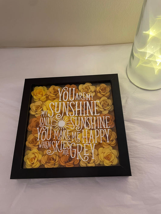 You are my sunshine.