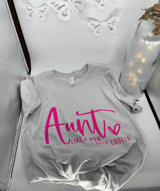 Aunt like a mom but cooler screen print tee