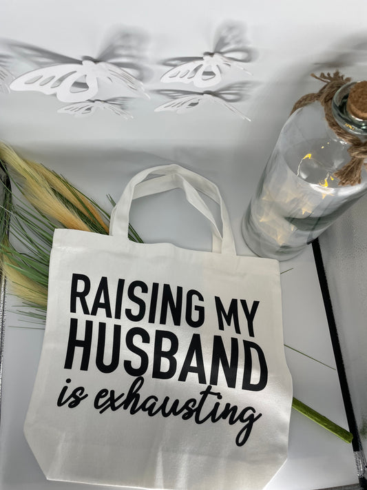 Raising my husband tote